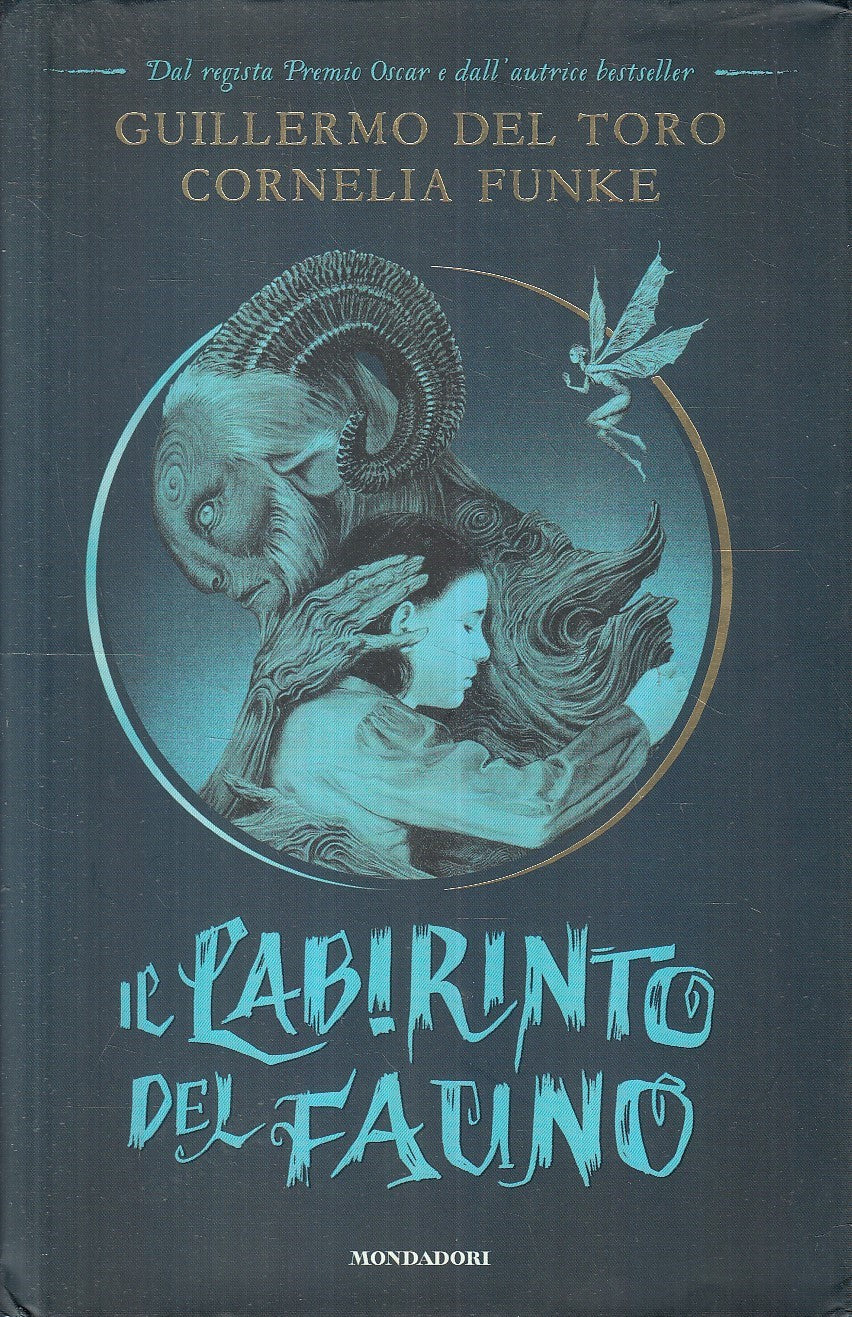 LN- IL LABIRINTO DEL FAUNO - DEL TORO FUNKE - MONDADORI  --- 2019 - CS - YFS471