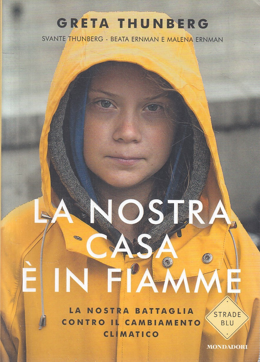 LA NOSTRA CASA E' IN FIAMME - THUNBERG - MONDADORI STRADE BLU - B - JXS144