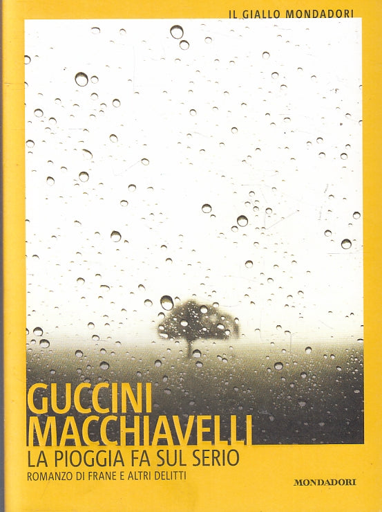 LG- LA PIOGGIA FA SUL SERIO - GUCCINI MACCHIAVELLI- MONDADORI- GIALLO- B- ZFS642