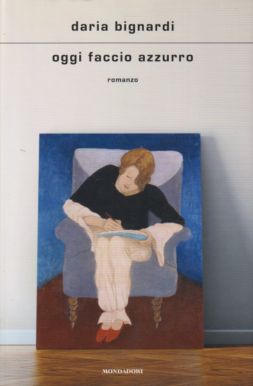 Oggi faccio azzurro - Daria Bignardi - Mondadori Scrittori - JXS326
