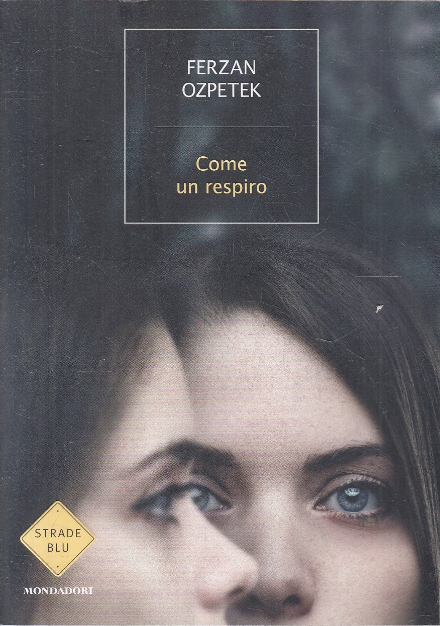 Come un respiro - Ferzan Ozpetek - Mondadori Strade Blu - 1a ed. - YFS37