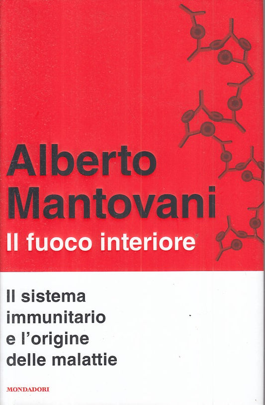 LZ- IL FUOCO INTERIORE SISTEMA IMMUNITARIO -- MONDADORI --- 2020 - CS - ZFS481