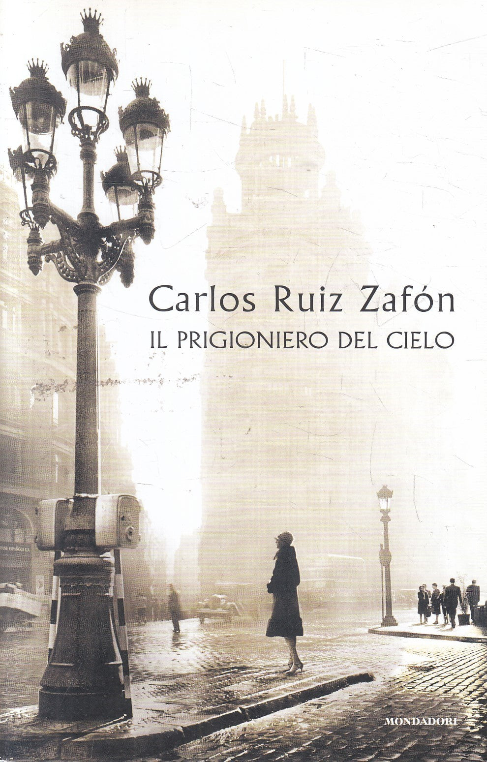 Il prigioniero del cielo - Carlos Ruiz Zafon - Mondadori - 2021