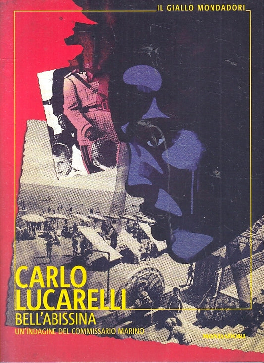 LG- BELL'ABBISSINA - CARLO LUCARELLI - MONDADORI - IL GIALLO -- 2022- B- YFS