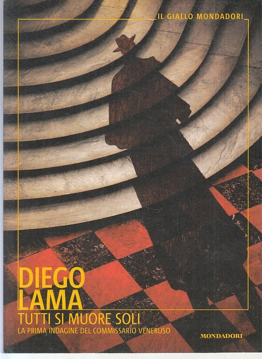 Tutti si muore Commissario Veneruso - Diego Lama - Mondadori Il giallo - ZFS645