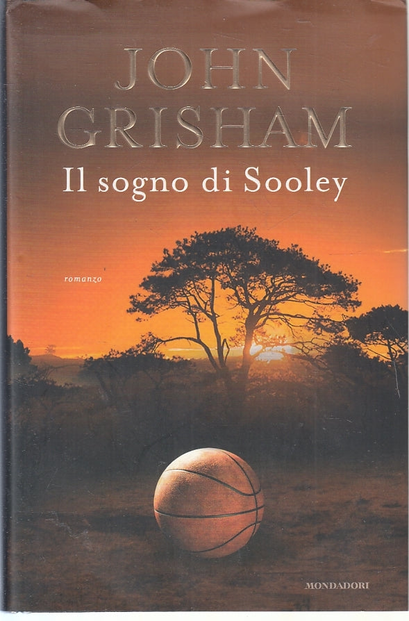 LG- IL SOGNO DI SOOLEY - JOHN GRISHAM - MONDADORI - OMNIBUS -- 2021 - CS- ZFS104