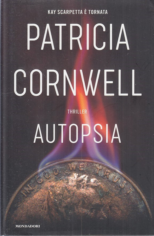 LG- AUTOPSIA - PATRICIA CORNWELL - MONDADORI - OMNIBUS- 1a ED.- 2022- CS- YFS403