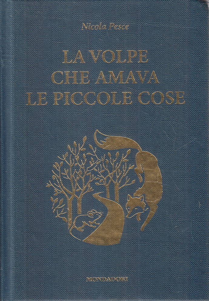 LN- LA VOLPE CHE AMAVA LE PICCOLE COSE - PESCE - MONDADORI --- 2022 - C - YFS383