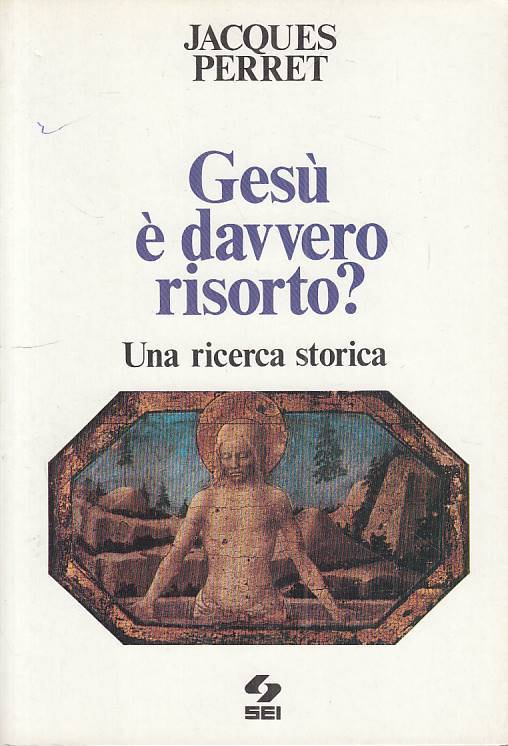 LS- GESU' E' DAVVERO RISORTO? RICERCA STORICA - PERRET- SEI--- 1986 - B - ZFS541
