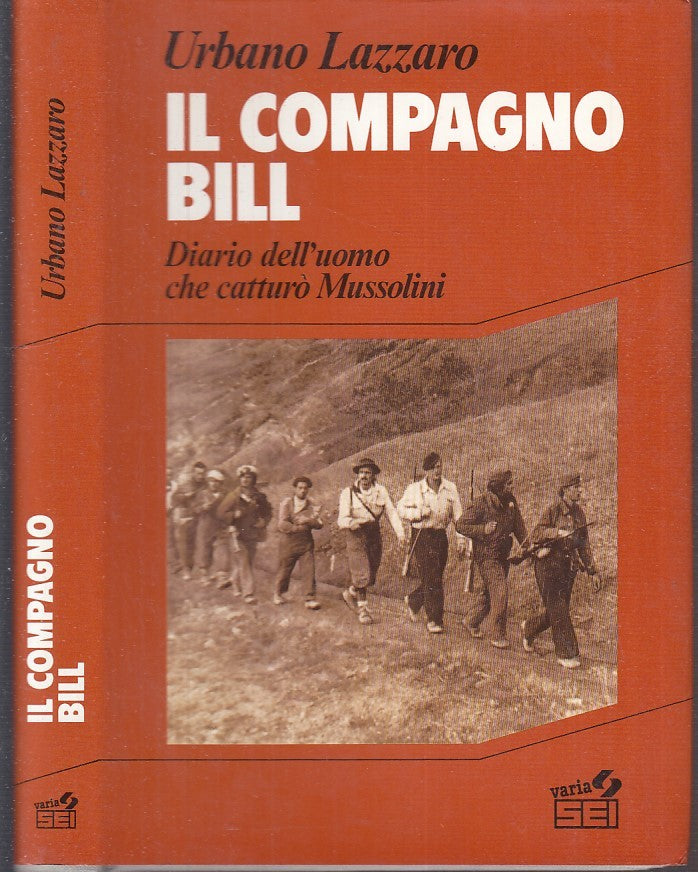 LS- IL COMPAGNO BILL UOMO CHE CATTURO' MUSSOLINI- LAZZARO- SEI--- 1989- CS- MLT4
