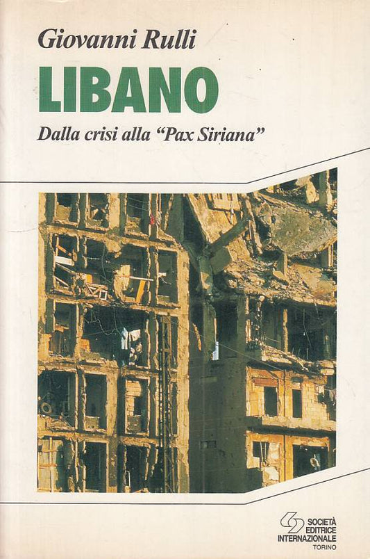 LS- LIBANO DALLA CRISI ALLA "PAX SIRIANA" - RULLI - SEI --- 1996 - B - YFS335