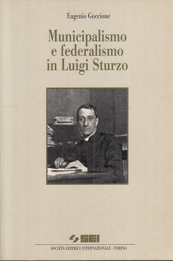 LS- MUNICIPALISMO E FEDERALISMO IN LUIGI STURZO -- SEI --- 1994 - B - YTS259