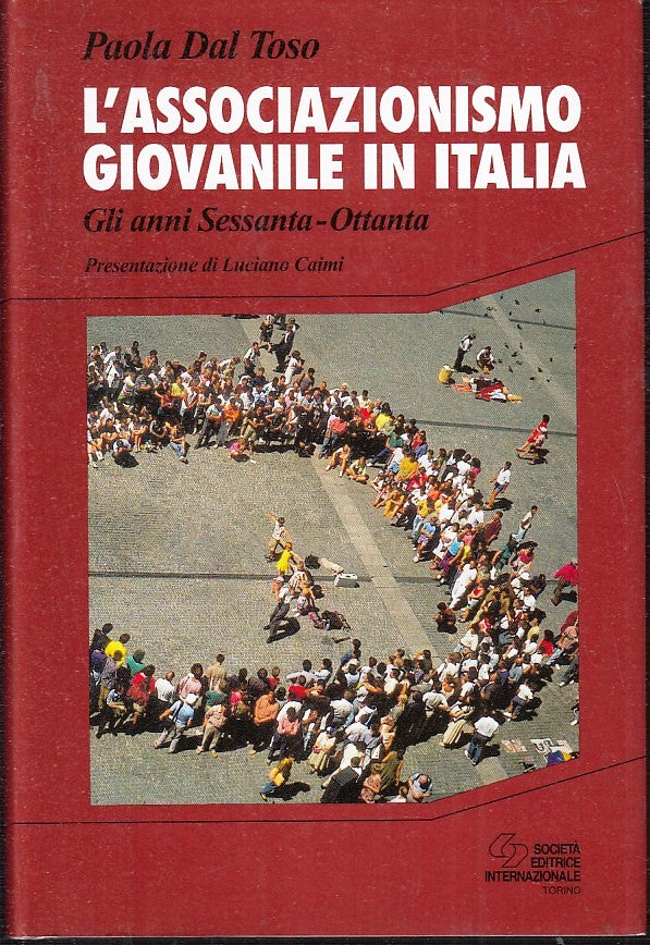 LS- L'ASSOCIAZIONISMO GIOVANILE IN ITALIA - DAL TOSO - SEI --- 1995- CS- ZTS172