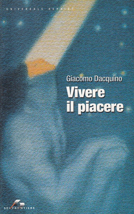 LS- VIVERE IL PIACERE - DACQUINO - SEI - FRONTIERE -- 2002 - B - YFS404