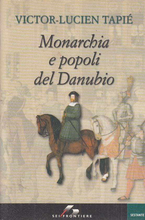 LS- MONARCHIA E POPOLI DEL DANUBIO - VICTOR L. TAPIE' - SEI --- 2007- B- ZFS524