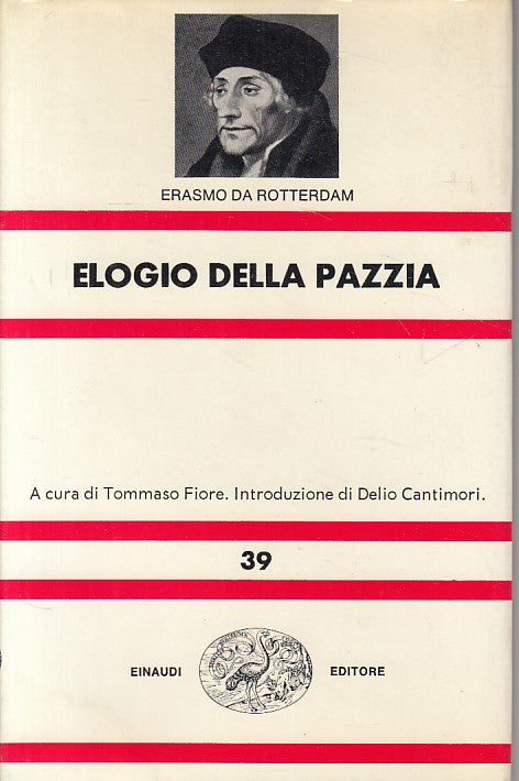 LN- ELOGIO DELLA PAZZIA - ERASMO DA ROTTERDAM - EINAUDI --- 2013 - CS - ZFS312