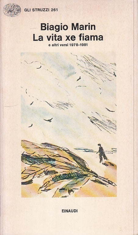 LN- LA VITA XE FIAMA VERSI - MARIN - EINAUDI - STRUZZI -- 1982 - B - XFS999