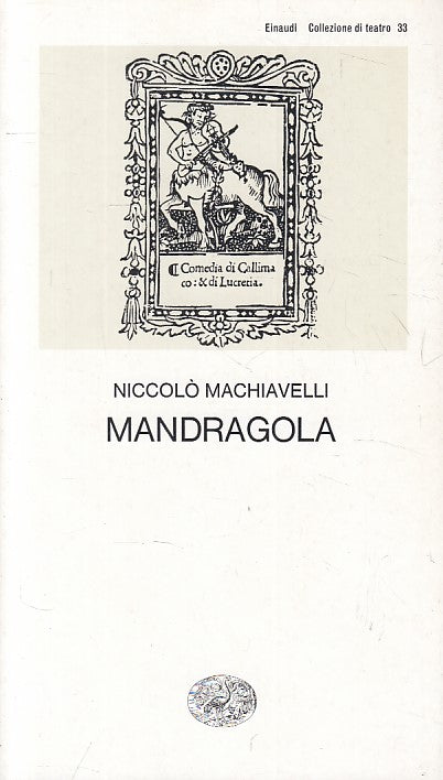 LN- MANDRAGOLA - NICCOLO' MACHIAVELLI - EINAUDI - TEATRO --- B - XFS