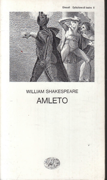 LN- AMLETO - WILLIAM SHAKESPEARE - EINAUDI - COLLEZIONE DI TEATRO --- B - XFS