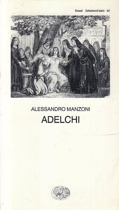 LN- ADELCHI - ALESSANDRO MANZONI - EINAUDI - COLLEZIONE TEATRO --- B - XFS