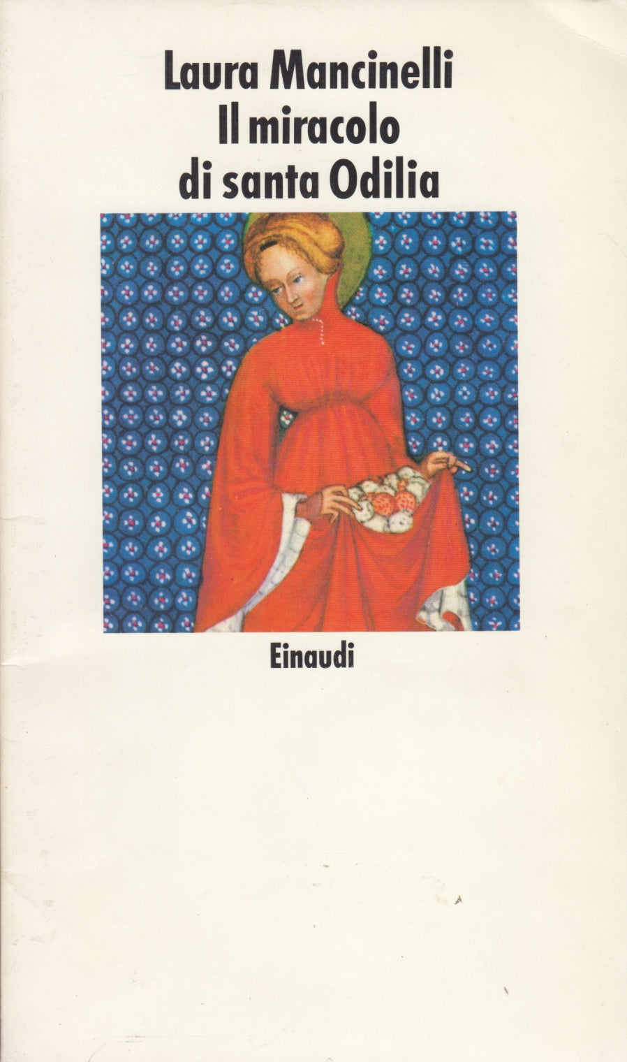 Il miracolo di Santa Odilia- Laura Mancinelli- Einaudi Nuovi Coralli- 1a ed.- XFS