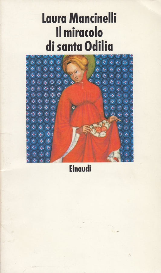 Il miracolo di Santa Odilia- Laura Mancinelli- Einaudi Nuovi Coralli- 1a ed.- XFS