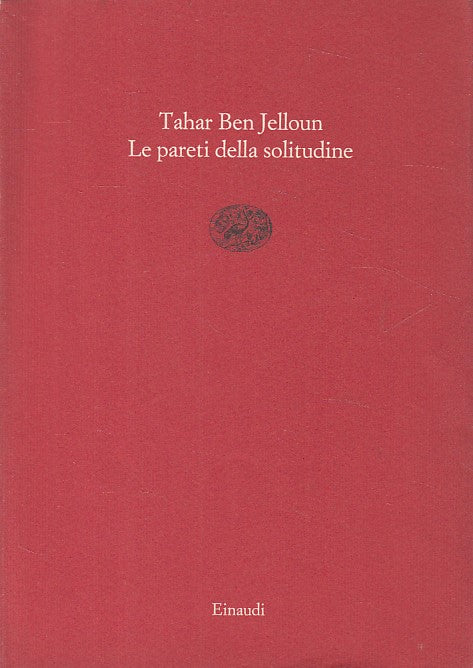LS- LE PARETI DELLA SOLITUDINE - BEN JELLOUN - EINAUDI --- 1990 - B - YDS499