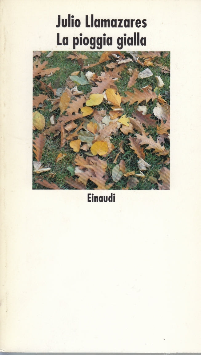 La pioggia gialla - Julio Llamazares - Einaudi Nuovi coralli - 1a ed. - XFS