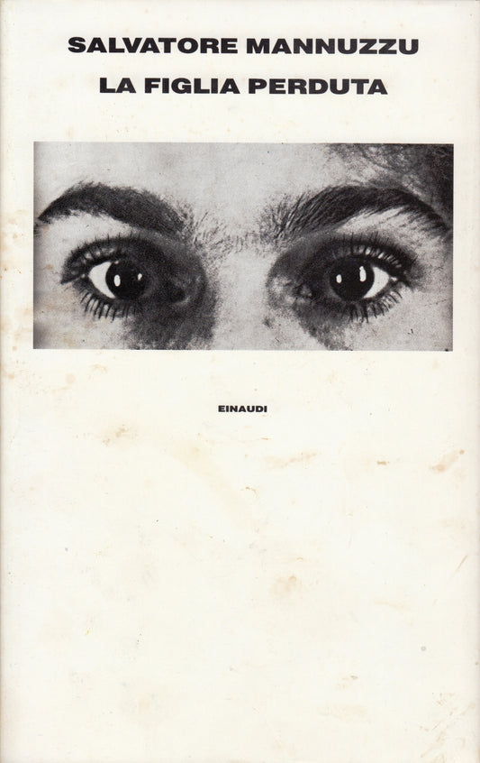La figlia perduta - Salvatore Mannuzzu - Einaudi Supercoralli - 1a ed. - XFS