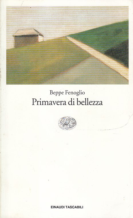 LN- PRIMAVERA DI BELLEZZA - BEPPE FENOGLIO - EINAUDI - TASCABILI --- B - XFS