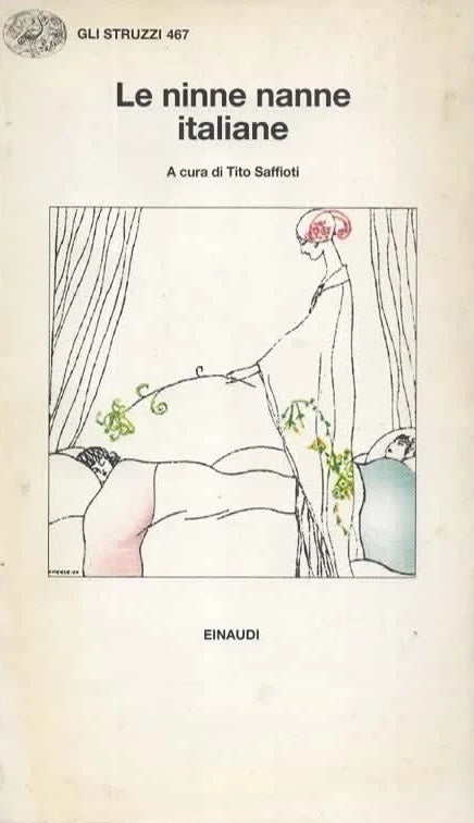 Le ninne nanne italiane - Tito Saffioiti - Einaudi Gli Struzzi - 1a ed. - XFS