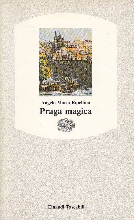 LN- PRAGA MAGICA - RIPELLINO - EINAUDI - TASCABILI -- 1991 - B - YFS160