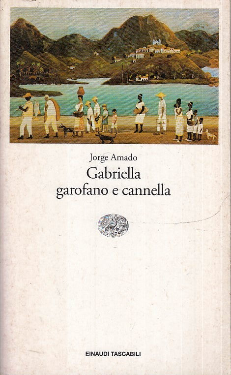 LN- GABRIELLA GAROFANO E CANNELLA - JORGE AMADO - EINAUDI - TASCABILI --- B- XFS