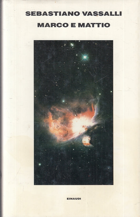 Marco e Mattio - Sebastiano Vassalli - Einaudi Supercoralli - 1a ed. - ZFS211