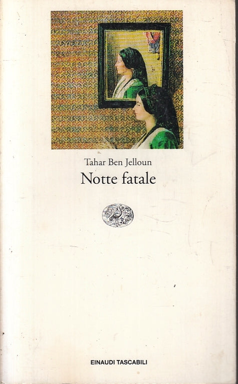 LN- NOTTE FATALE - TAHAR BEN JELLOUN - EINAUDI - TASCABILI LETTERATURA--- B- XFS