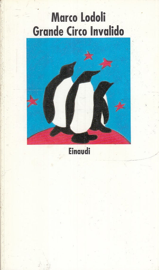 LN- GRANDE CIRCO INVALIDO - MARCO LODOLI - EINAUDI- NUOVI CORALLI-- 1993- B- XFS