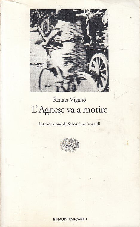 LN- L'AGNESE VA A MORIRE - VIGANO' - EINAUDI - LETTERATURA -- 1994 - B - YFS412