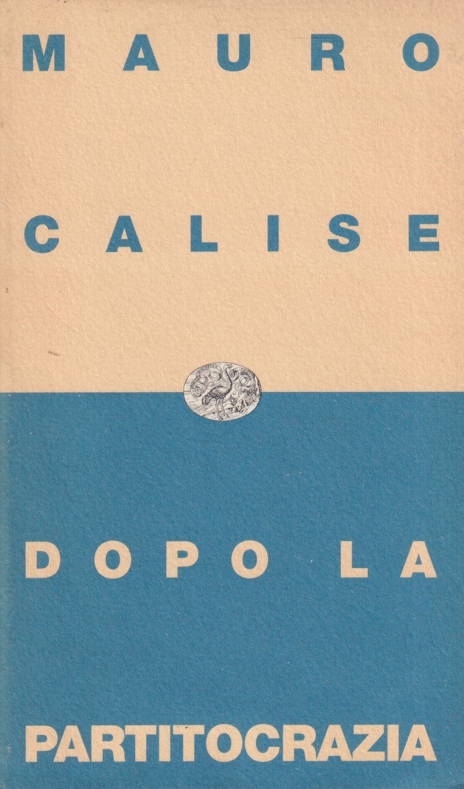 Dopo la partitocrazia - Mauro Calise - Einaudi Contemporanea - ZFS63