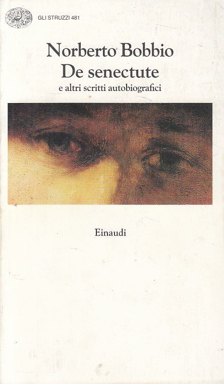 LN- DE SENECTUTE E ALTRI SCRITTI- BOBBIO - EINAUDI - STRUZZI -- 1996 - B - ZFS62