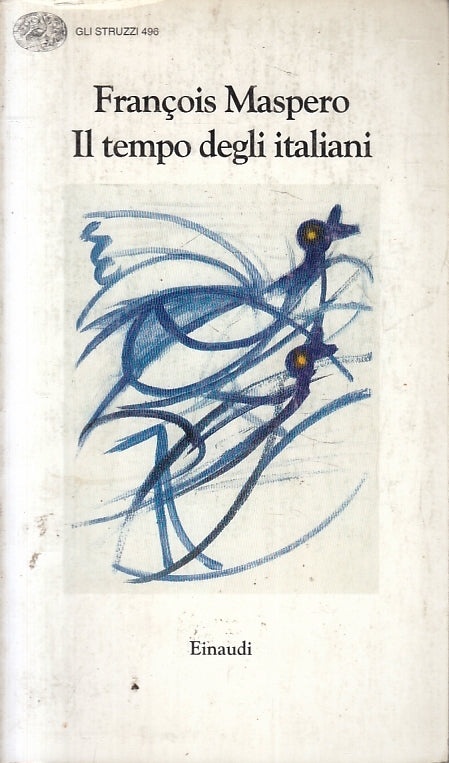 LN- IL TEMPO DEGLI ITALIANI - FRANCOIS MASPERO- EINAUDI - STRUZZI-- 1998- B- XFS