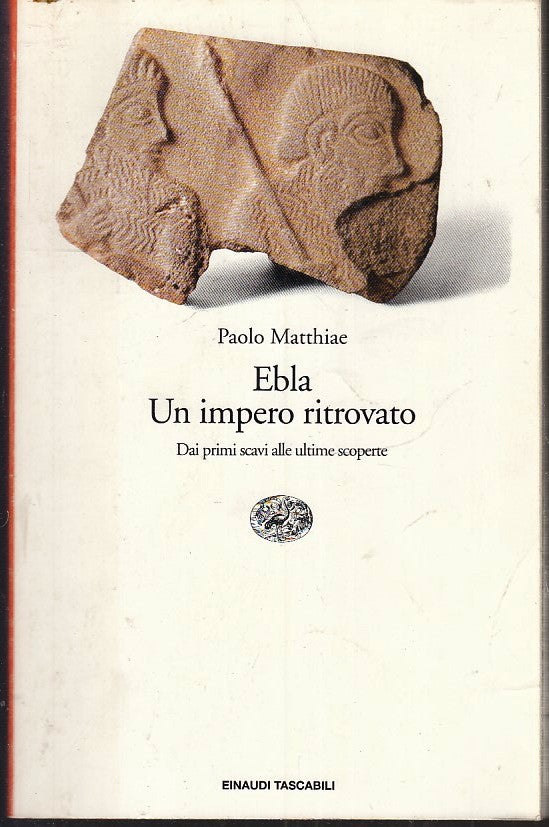 LS- EBLA UN IMPERO RITROVATO - PAOLO MATTHIAE- EINAUDI- TASCABILI-- 1995- B- XFS