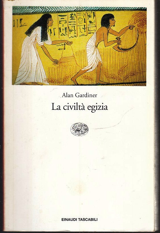 LS- LA CIVILTA' EGIZIA - ALAN GARDINER - EINAUDI - TASCABILI -- 1997- B- XFS