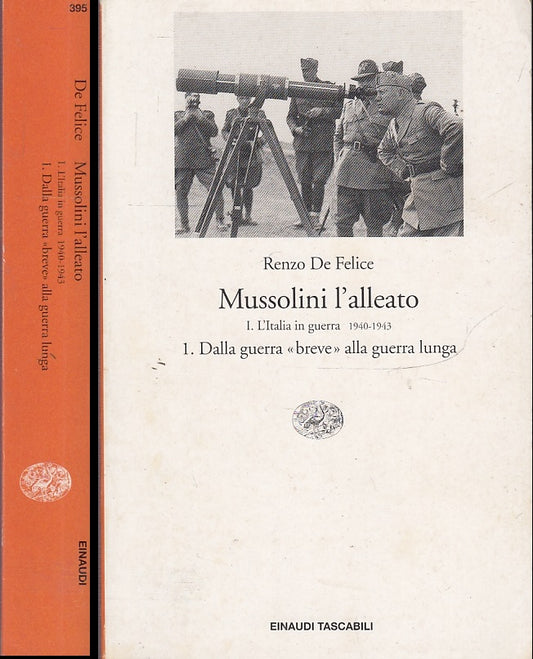 LS- MUSSOLINI L'ALLEATO - RENZO DE FELICE - EINAUDI - TASCABILI -- 2001- B- MLT1