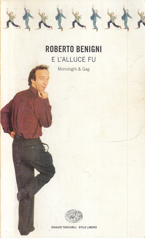E L'ALLUCE FU - ROBERTO BENIGNI - EINAUDI TASCABILI STILE LIBERO - B - XFS