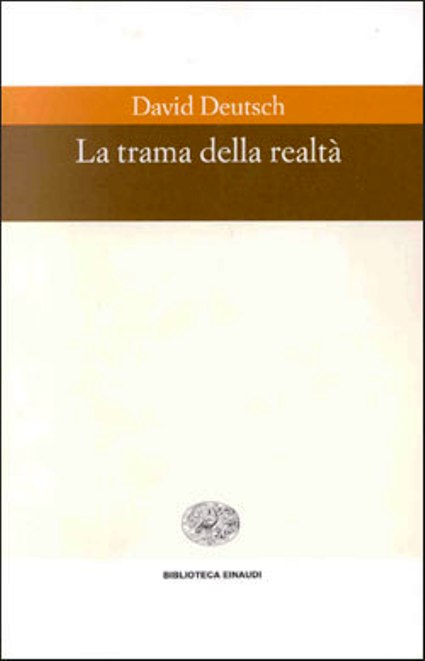 LS- LA TRAMA DELLA REALTA'  - DAVID DEUTSCH- EINAUDI- BIBLIOTECA-- 1997 - B- XFS