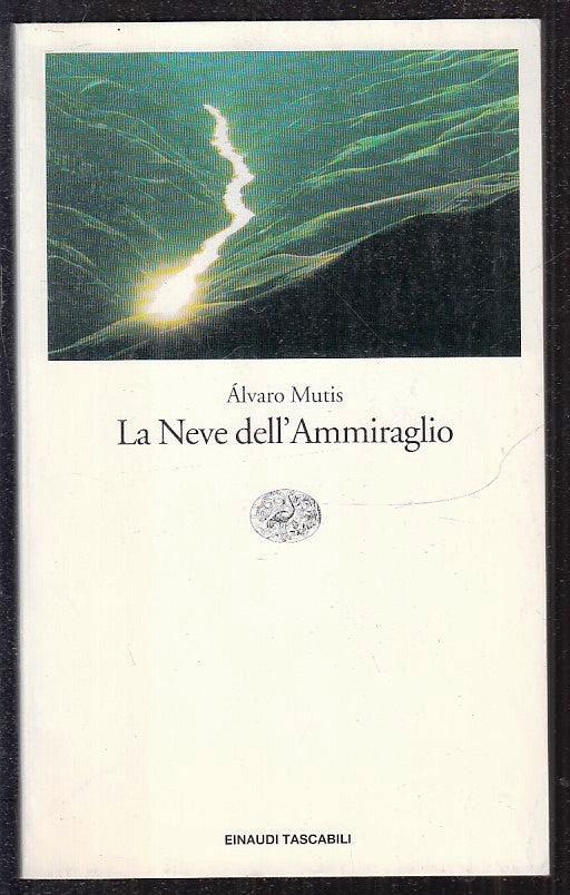 LN- LA NEVE DELL'AMMIRAGLIO- MUTIS- EINAUDI- TASCABILI LETTERATURA-- 1996- B-XFS