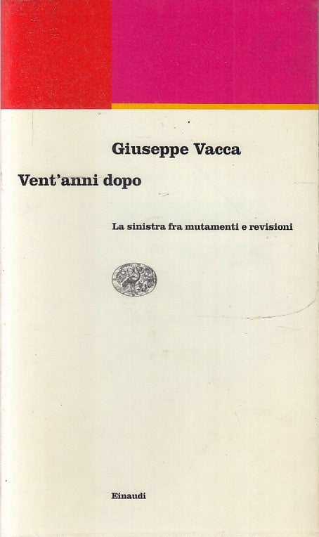 LS- VENT'ANNI DOPO- GIUSEPPE VACCA- EINAUDI- CONTEMPORANEA- 1a ED.- 1997- B- XFS