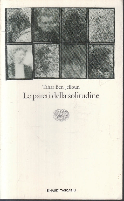 LN- LE PARETI DELLA SOLITUDINE- TAHAR BEN JELLOUN- EINAUDI-- 1a ED.- 1997- B-XFS