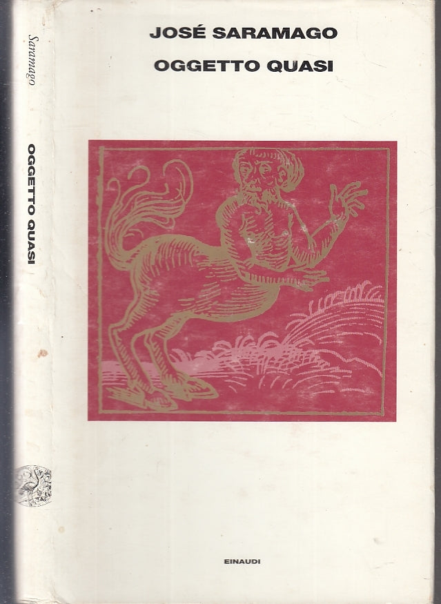 Oggetto quasi - Jose' Saramago - Einaudi - 1a ed. - racconti - XFS