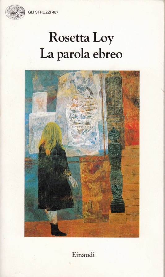 La parola Ebreo - Rosetta Loy - Einaudi Gli Struzzi - 1a ed. - XFS